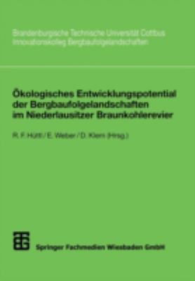 Ökologisches Entwicklungspotential der Bergbaufolgelandschaften Im Niederlausitzer Braunkohlerevier
