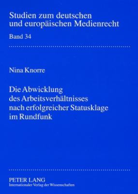 Die Abwicklung des Arbeitsverhaeltnisses Nach Erfolgreicher Statusklage Im Rundfunk
