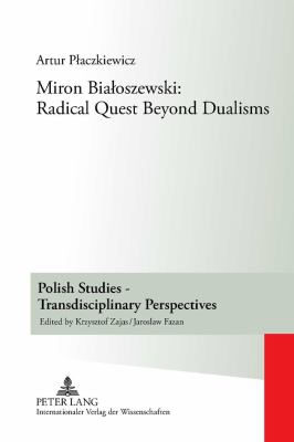 Miron Białoszewski: Radical Quest Beyond Dualisms