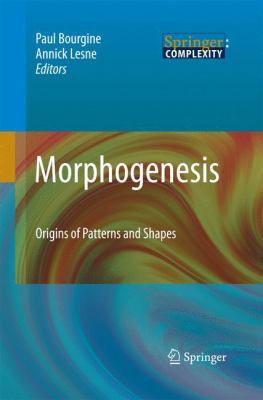Morphogenesis : Origins of Patterns and Shapes