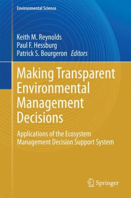 Making Transparent Environmental Management Decisions : Applications of the Ecosystem Management Decision Support System
