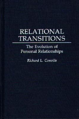 Relational Transitions : The Evolution of Personal Relationships