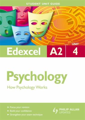 Edexcel A2 Psychology Unit 4 : How Psychology Works