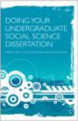 Doing Your Undergraduate Social Science Dissertation : A Student's Handbook