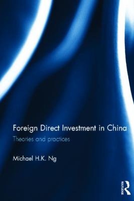 Foreign Direct Investment in China : Theories and Practices