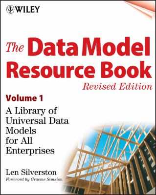 The Data Model Resource Book, Volume 1 Vol. 1 : A Library of Universal Data Models for All Enterprises