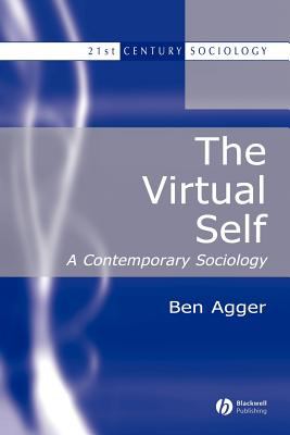 The Virtual Self : A Contemporary Sociology