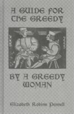 A Guide for the Greedy: by a Greedy Woman