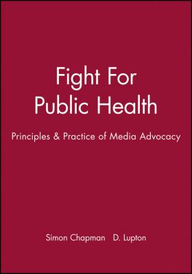 Fight for Public Health : Principles and Practice of Media Advocacy