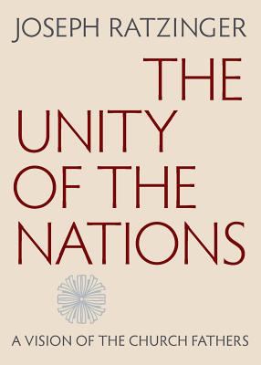 The Unity of the Nations : A Vision of the Church Fathers