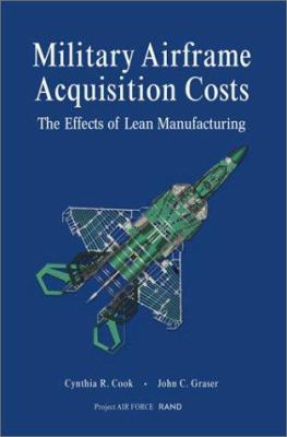 Military Airframe Acquisition Costs : The Effects of Lean Manufacturing