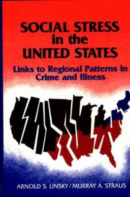 Social Stress in the United States : Links to Regional Patterns in Crime and Illness