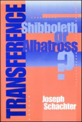 Transference : Shibboleth or Albatross?