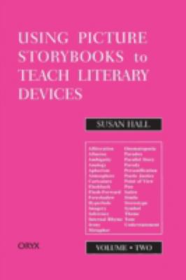 Using Picture Storybooks to Teach Literary Devices Vol. 2 : Recommended Books for Children and Young Adults