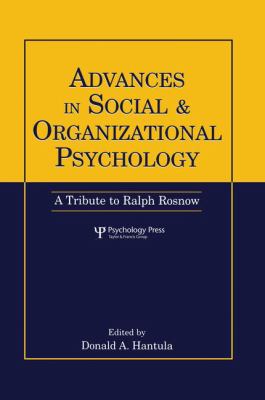 Advances in Social and Organizational Psychology : A Tribute to Ralph Rosnow
