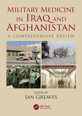 Military Medicine in Iraq and Afghanistan : A Comprehensive Review
