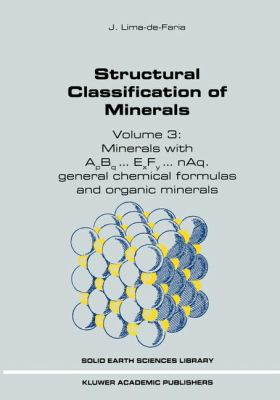 Structural Classification of Minerals Vol. 3 : Minerals with Apbq... Exfy... NAq. General Chemical Formulas and Organic Minerals