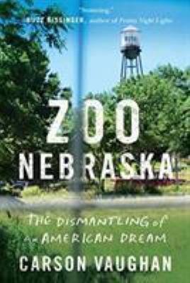 Zoo Nebraska : The Fight for the Biggest Little Zoo in America