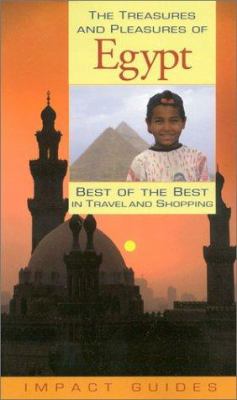 The Treasures and Pleasures of Egypt : Best of the Best