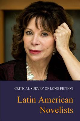 Critical Survey of Long Fiction: Latin American Novelists : Print Purchase Includes Free Online Access