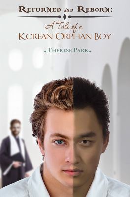 Returned and Reborn : A Tale of a Korean Orphan Boy