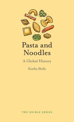 Pasta and Noodles : A Global History