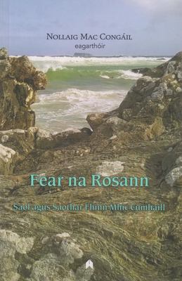 Fear Na Rosann : Saol Agus Saothar Fhinn Mhic Cumhaill