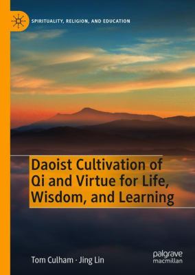Daoist Cultivation of Qi and Virtue for Life, Wisdom, and Learning