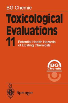 Toxicological Evaluations 11 : Potential Health Hazards of Existing Chemicals
