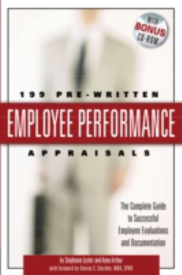199 Pre-Written Employee Performance Appraisals : The Complete Guide to Successful Employee Evaluations and Documentation