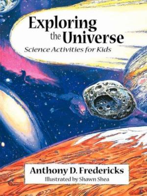 Exploring the Universe : Science Activities for Kids