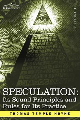 SPECULATION: Its Sound Principles and Rules for Its Practice