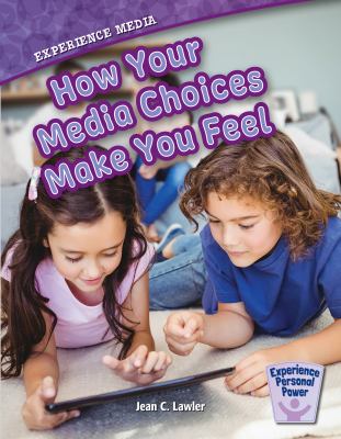 Experience Media : How Your Media Choices Make You Feel
