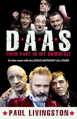 DAAS: Their Part in My Downfall : On the Road with the Doug Anthony All Stars