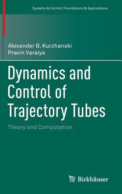 Dynamics and Control of Trajectory Tubes : Theory and Computation