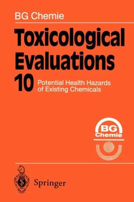 Toxicological Evaluations : Potential Health Hazards of Existing Chemicals