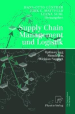 Supply Chain Management und Logistik : Optimierung, Simulation, Decision Support