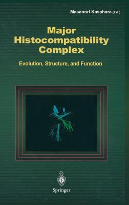 The Major Histocompatibility Complex : Evolution, Structure and Function
