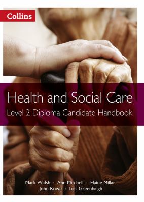 Health Social Care Level 2 Diploma Candidate Handbook