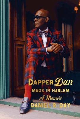 Dapper Dan: Made in Harlem : A Memoir