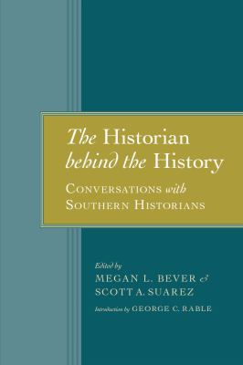 The Historian Behind the History : Conversations with Southern Historians