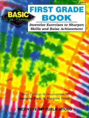 First Grade Book : Inventive Exercises to Sharpen Skills and Raise Achievement