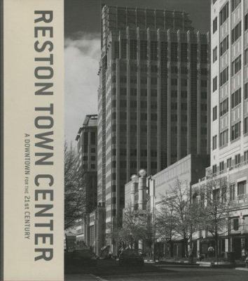 Reston Town Center : A Downtown for the 21st Century