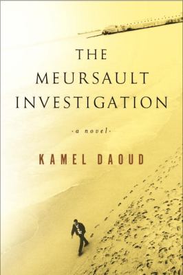 The Meursault Investigation : A Novel