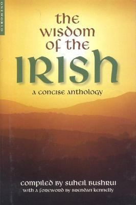 The Wisdom of the Irish : A Concise Anthology