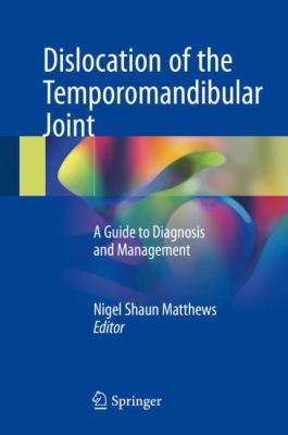 Dislocation of the Temporomandibular Joint : A Guide to Diagnosis and Management