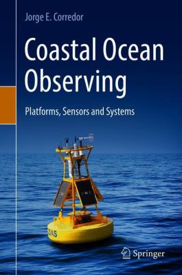 Coastal Ocean Observing : Platforms, Sensors and Systems