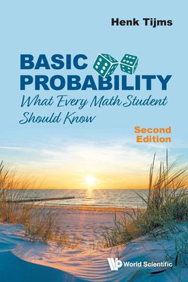 Basic Probability : What Every Math Student Should Know