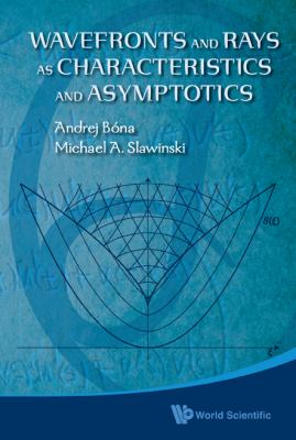 Wavefronts and Rays : As Characteristics and Asymptotics