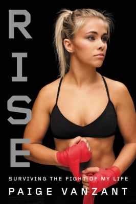 Rise : Surviving the Fight of My Life